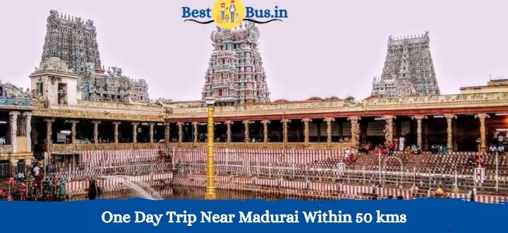 One Day Trip Near Madurai Within 50 kms