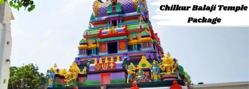 Hyderabad To Chilkur Balaji Temple Package with sightseeing places