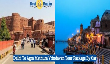  Delhi To Agra Mathura Vrindavan Tour Package By Car